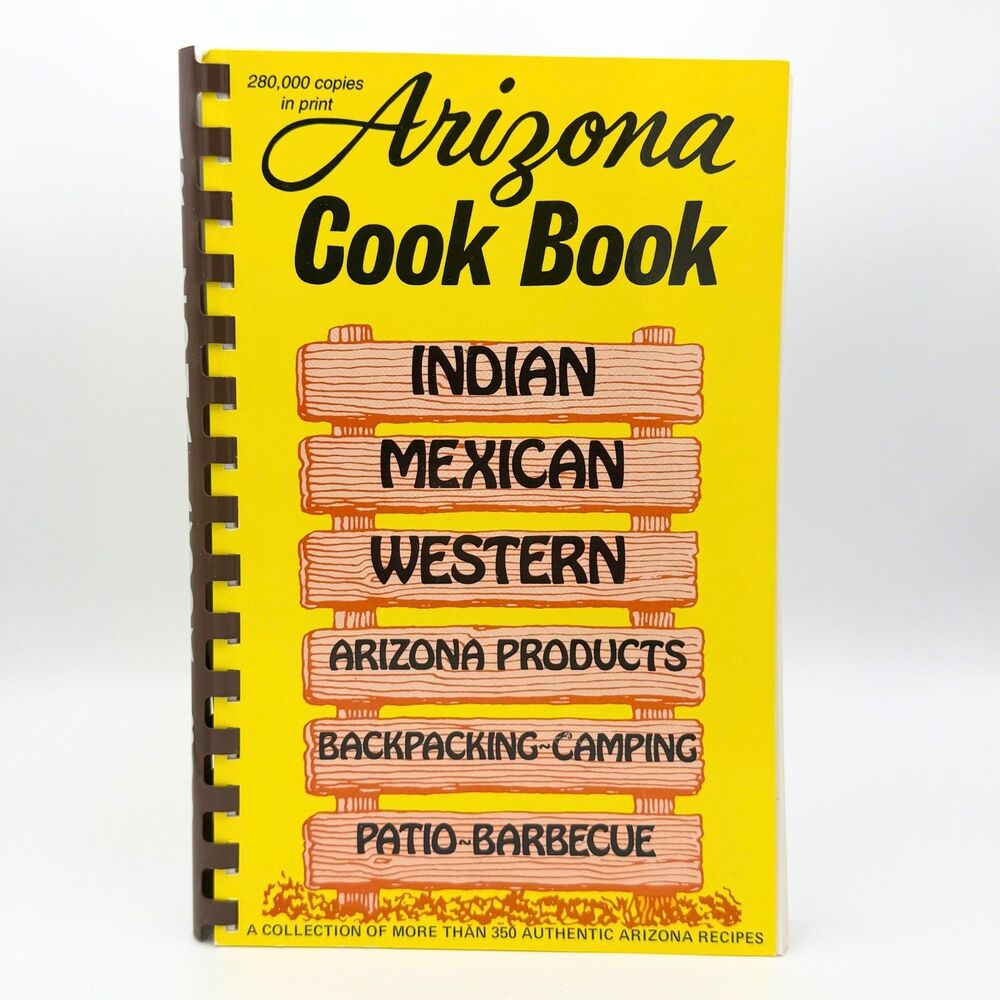 Arizona Cook Book 350 + Authentic Arizona Recipes 1994 Spiral-Bound